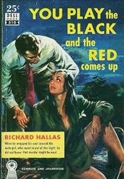 You Play the Black and the Red Comes Up (Richard Hallas)