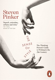 The Sense of Style: Writing in the 21st Century (Steven Pinker)