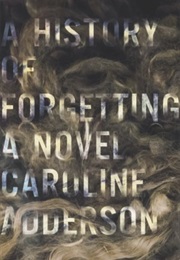 A History of Forgetting (Caroline Adderson)
