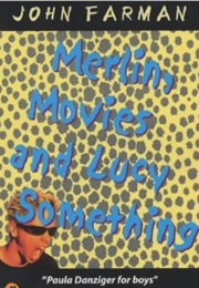 Merlin, Movies and Lucy Something (John Farman)