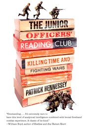 The Junior Officers' Reading Club: Killing Time and Fighting Wars (Patrick Hennessey)