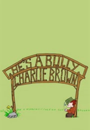 He's a Bully, Charlie Brown (2006)
