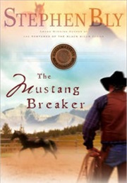 The Mustang Breaker (Stehpen Bly)