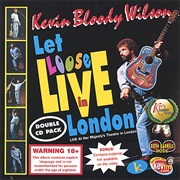 Let Loose Live in London - Kevin Bloody Wilson
