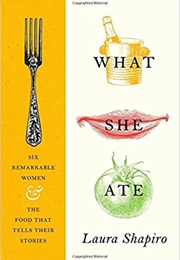 What She Ate (Laura Shapiro)