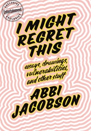 I Might Regret This (Abbi Jacobson)