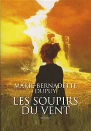 Les Soupirs Du Vent (Marie-Bernadette Dupuy)