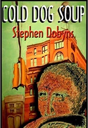 Cold Dog Soup (Stephen Dobyns)