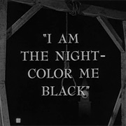 I Am the Night -- Color Me Black