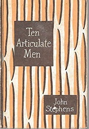 Ten Articulate Men (Ed. John Stephens)