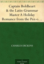 Captain Boldheart and the Latin-Grammar Master (Charles Dickens)