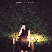 PJ Harvey - Good Fortune