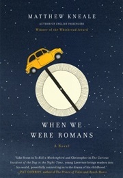 When We Were Romans (Matthew Kneale)