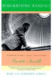 Remembering Randall: A Memoir of Poet, Critic, and Teacher Randall Jarrell (Mary Jarrell)