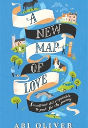 A New Map of Love (Abi Oliver)