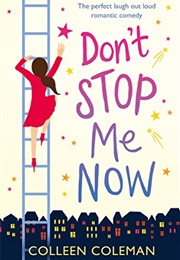 Don't Stop Me Now (Colleen Coleman)