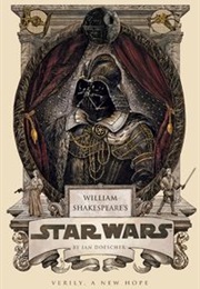 William Shakespeare&#39;s Star Wars: Verily, a New Hope (Ian Doescher)