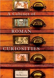 A Cabinet of Roman Curiosities (J.C. McKeown)
