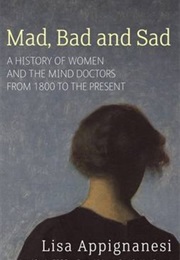 Mad, Bad and Sad (Lisa Appignanesi)