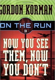 On the Run: Now You See Them, Now You Don't (Gordon Korman)