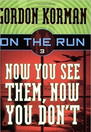 On the Run: Now You See Them, Now You Don&#39;t (Gordon Korman)