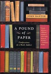 A Pound of Paper: Confessions of a Book Addict