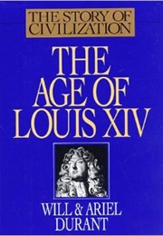 The Age of Louis XIV (Will and Ariel Durant)