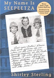 My Name Is Seepeetza (Shirley Sterling)