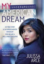My (Underground) American Dream (Julissa Arce)