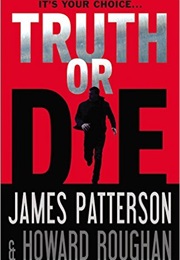 Truth or Die (James Patterson)