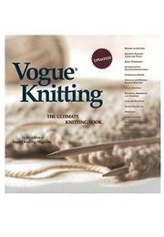 Vogue Knitting : The Ultimate Knitting Book by Vogue Knitting Magazine