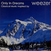 Weezer - Only in Dreams