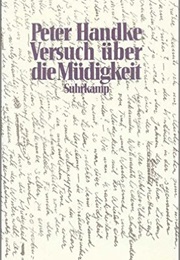 Versuch Über Die Müdigkeit (Peter Handke)
