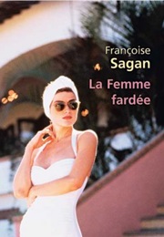 La Femme Fardée (Françoise Sagan)