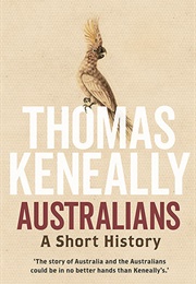 Australians: A Short History (Thomas Keneally)
