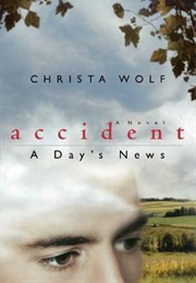 Accident: A Day's News (Christa Wolf)