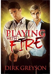 Playing With Fire (Dirk Greyson)