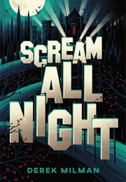 Scream All Night (Derek Milman)