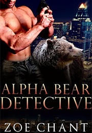 Alpha Bear Detective (Zoe Chant)