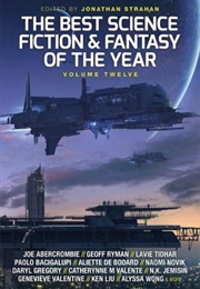 The Best Science Fiction & Fantasy of the Year Volume 12 (Jonathan Strahan)