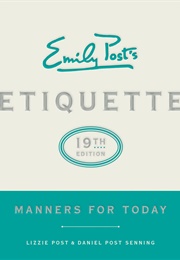 Emily Post's Etiquette: Manners for Today (Daniel Post Senning and Lizzie Post)
