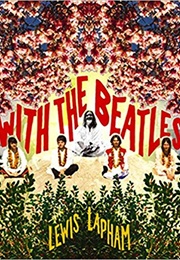With the Beatles (Lewis Lapham)
