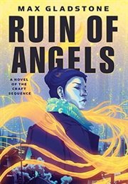 The Ruin of Angels (Max Gladstone)