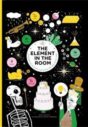 The Element in the Room: Investigating the Atomic Ingredients That Make Up Your Home (Mark Barfield)