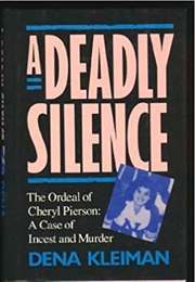 A Deadly Silence. the Ordeal of Cheryl Pierson (Dena Kleiman)
