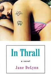 In Thrall (Jane Delynn)