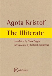 The Illiterate (Agota Kristof)