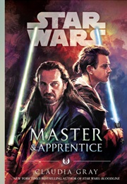 Star Wars: Master and Apprentice (Claudia Gray)