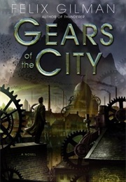 Gears of the City (Felix Gilman)