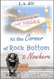 At the Corner of Rock Bottom & Nowhere (L.A. Witt)